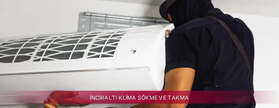İnciraltı İlçemi LG Klima Sökme ve Takma